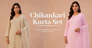 Chikankari Kurta Set: The Perfect Blend of Comfort and Style for Summer