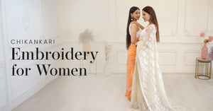 Chikankari Embroidery for Women: Styling Tips and Outfit Ideas