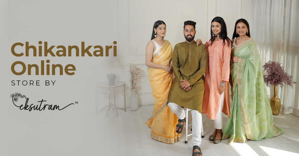 Chikankari Online Store by Eksutram –Handcrafted Sarees & Kurtas