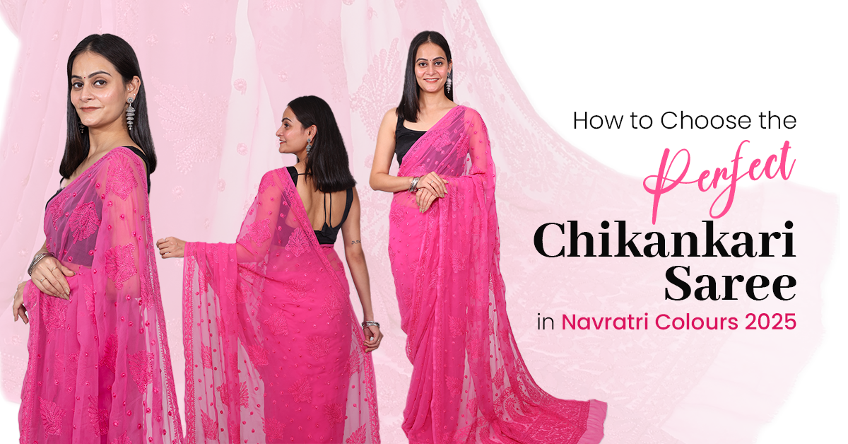 How to Choose the Perfect Chikankari Saree for Navratri 2025