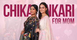 Gift Your Mom a Chikankari Saree and Make Her Feel Truly Special