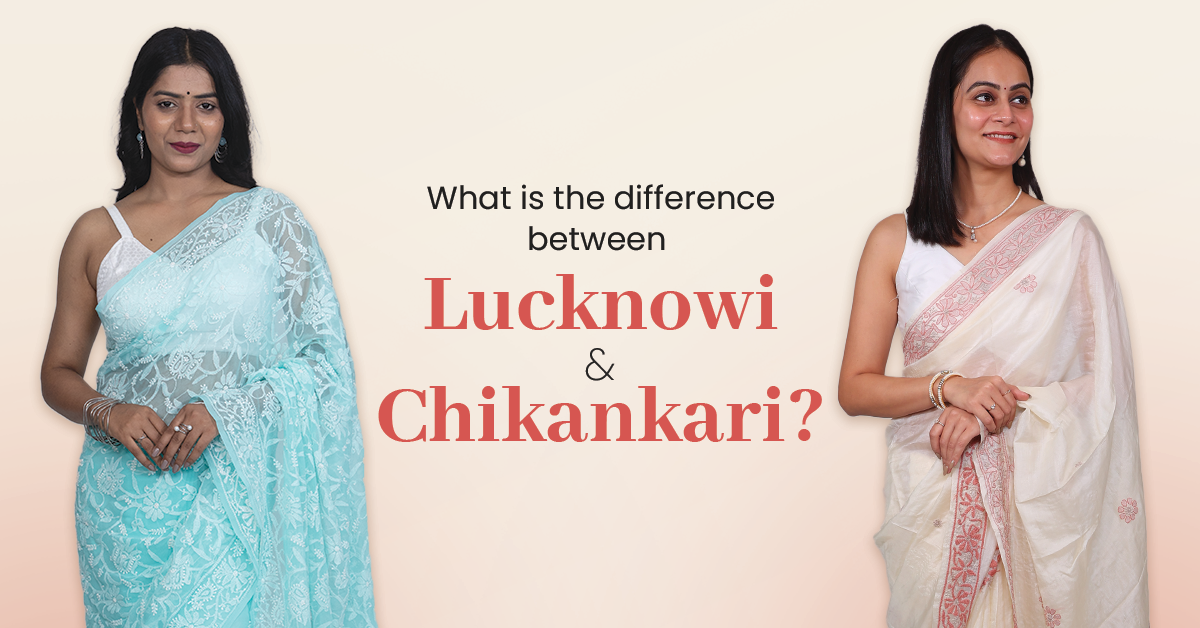 What is the Difference Between Lucknowi and Chikankari?