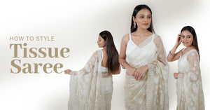 How to Style a Tissue Saree for Weddings and Special Occasions