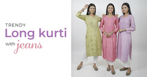 Top 4 Trendy Long Kurti with Jeans