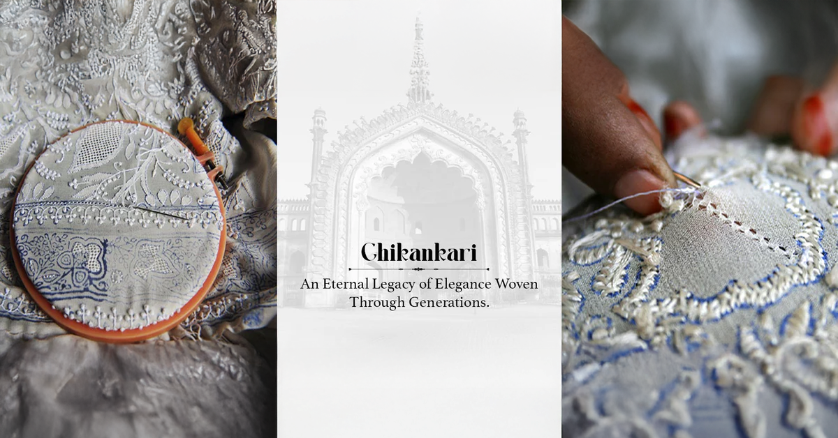 Chikankari: An Eternal Legacy of Elegance Woven Through Generations