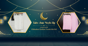Take Your Style Up a Notch with Chikankari Fashion Trends this Eid